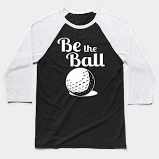 Caddyshack Be The Ball Baseball T-Shirt